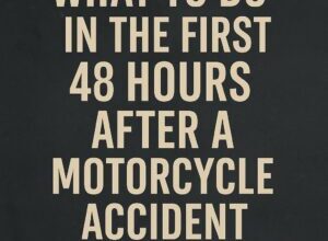 What to Do in the First 48 Hours After a Motorcycle Accident — A Guide for Riders and Their Loved Ones