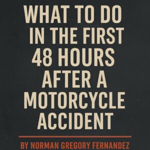 What to Do in the First 48 Hours After a Motorcycle Accident — A Guide for Riders and Their Loved Ones